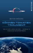 Cover-Bild zum Titel 'Können Tomaten träumen?' von 'Mathias Bröckers'