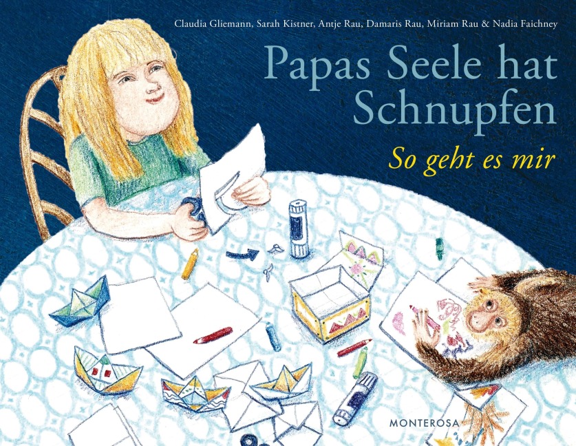 Papas Seele hat Schnupfen - Claudia Gliemann, Miriam Rau, Sarah Kistner, Damaris Rau, Antje Rau