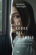 La legge del silenzio - Kimberly Mccreight