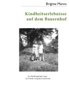 Cover-Bild zum Titel 'Kindheitserlebnisse auf dem Bauernhof' von 'Brigitte Manns'