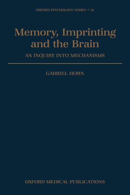 Memory, Imprinting and the Brain - Gabriel Horn