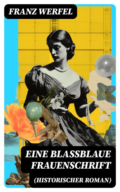 Eine blassblaue Frauenschrift (Historischer Roman) - Franz Werfel