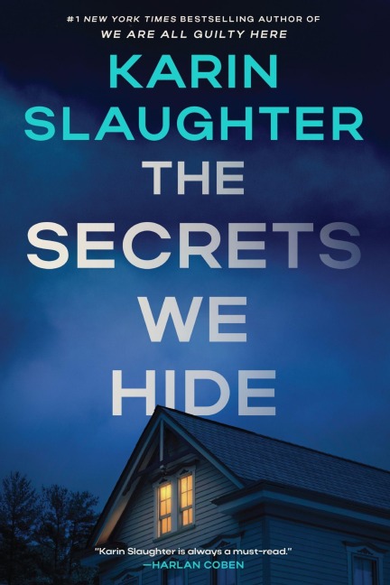 The Secrets We Hide - Karin Slaughter