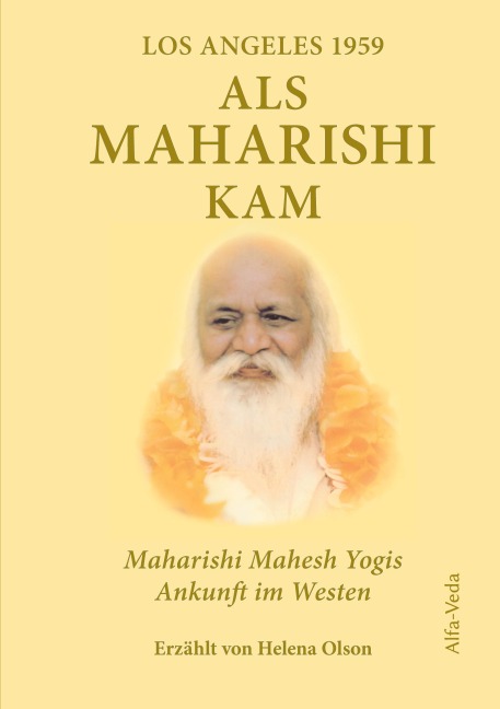 Als Maharishi kam - Los Angeles 1959 - Helena Olson