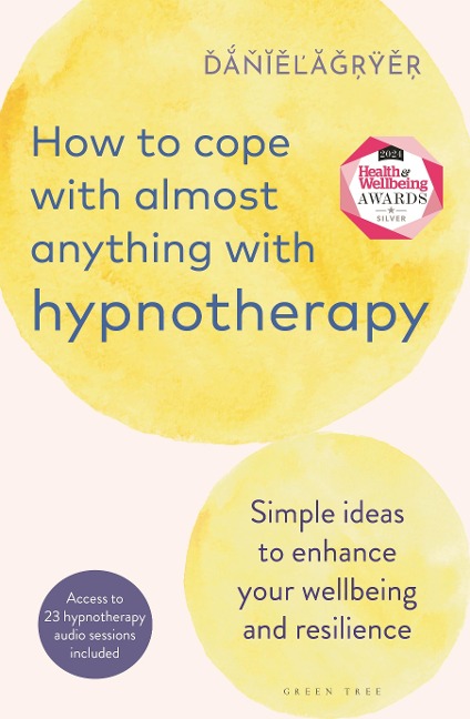 How to Cope with Almost Anything with Hypnotherapy - Daniel Fryer