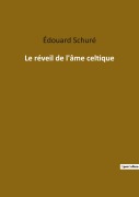 Cover-Bild zum Titel 'Le réveil de l'âme celtique' von 'Édouard Schuré'