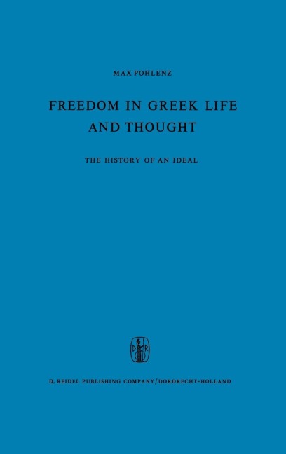 Freedom in Greek Life and Thought - M. Pohlenz