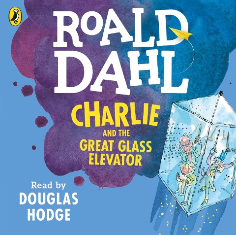 Charlie and the Great Glass Elevator - Roald Dahl