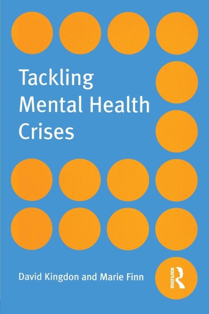 Tackling Mental Health Crises - David Kingdon, Marie Finn