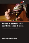 Cover-Bild zum Titel 'Abuso di sostanze nei bambini senza dimora' von 'Manjinder Singh Lehra'