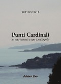 Punti Cardinali. Da Capo Mortola a capo Sant'Ampelio - Arturo Viale