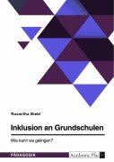 Cover-Bild zum Titel 'Inklusion an Grundschulen. Wie kann sie gelingen?' von 'Roswitha Biebl'