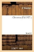 Oeuvres Tome 5-1 - D' Alembert