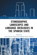 Cover-Bild zum Titel 'Ethnographic Landscapes and Language Ideologies in the Spanish State' von ''