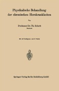Cover-Bild zum Titel 'Physikalische Behandlung der chronischen Herzkrankheiten' von 'Th. Schott'