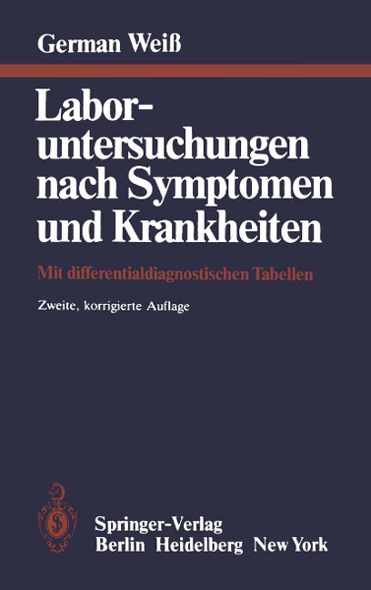 Laboruntersuchungen nach Symptomen und Krankheiten - G. Scheurer, G. Weiss, N. Schneemann, J. -D. Summa, K. H. Welsch
