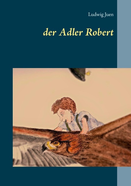der Adler Robert - Ludwig Juen