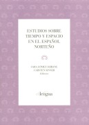 Cover-Bild zum Titel 'Estudios sobre tiempo y espacio en el español norteño' von 'Sara Gómez Seibane'