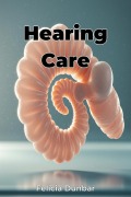 Cover-Bild zum Titel 'Hearing Care' von 'Felicia Dunbar'