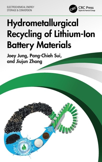 Hydrometallurgical Recycling of Lithium-Ion Battery Materials - Joey Jung, Jiujun Zhang, Pang-Chieh Sui