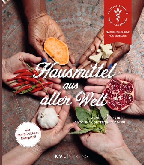 Hausmittel aus aller Welt - Annette Kerckhoff, Caroline Contentin El Masri