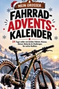 Cover-Bild zum Titel 'Mein großer Fahrrad-Adventskalender - 24 Tage voller verrückter Fakten, Humor, Rätsel, Rekorde & Challenges für echte Radfans' von 'Carsten Bergmann'