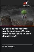 Cover-Bild zum Titel 'Quadro di riferimento per la gestione efficace delle conoscenze in caso di catastrofi' von 'Ali Bin Nadeem'