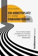 Cover-Bild zum Titel 'Ein Arbeitsplatz ist keine Einbahnstraße' von 'Günther Schöffner'