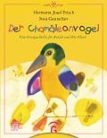 Der Chamäleonvogel - Hermann-Josef Frisch, Ivan Gantschev