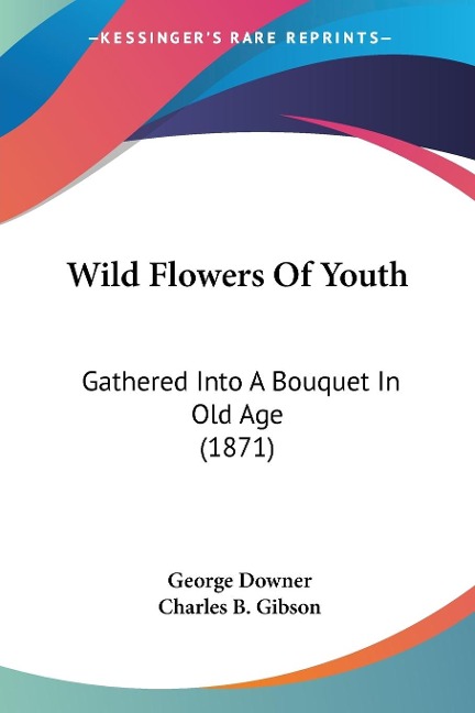 Wild Flowers Of Youth - George Downer