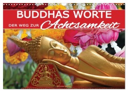 Buddhas Worte - Der Weg zur Achtsamkeit (Wandkalender 2025 DIN A3 quer), CALVENDO Monatskalender - Gabriele Gerner