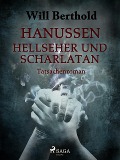 Cover-Bild zum Titel 'Hanussen - Hellseher und Scharlatan' von 'Will Berthold'