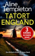 Cover-Bild zum Titel 'Tatort England: Drei Britisch-Krimis in einem Band (Sammelband)' von 'Aline Templeton'