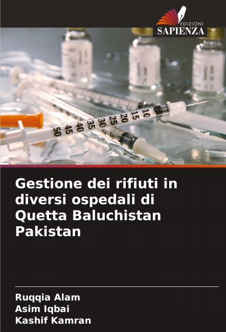 Gestione dei rifiuti in diversi ospedali di Quetta Baluchistan Pakistan - Ruqqia Alam, Asim Iqbai, Kashif Kamran