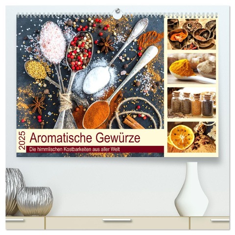 Aromatische Gewürze. Die himmlischen Kostbarkeiten aus aller Welt (hochwertiger Premium Wandkalender 2025 DIN A2 quer), Kunstdruck in Hochglanz - Rose Hurley