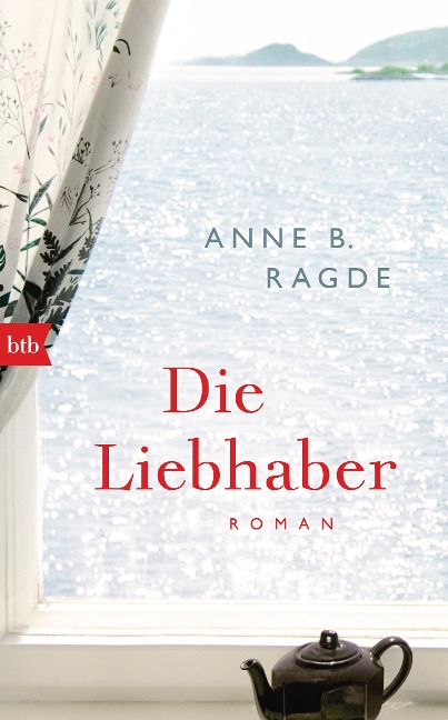Die Liebhaber - Anne B. Ragde
