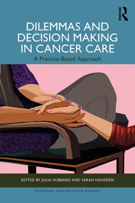 Dilemmas and Decision Making in Cancer Care - 