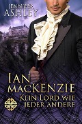 Cover-Bild zum Titel 'Ian MacKenzie: Kein Lord wie jeder andere (Mackenzies: Deutsche Ausgabe, #1)' von 'Jennifer Ashley'