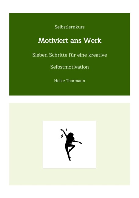 Selbstlernkurs: Motiviert ans Werk - Heike Thormann