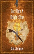 Once Upon A Knight's Time - Dewey Dellinger