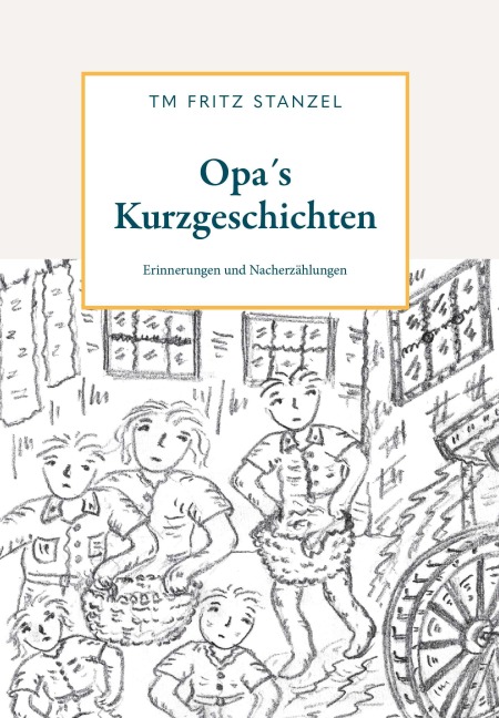 Opa¿s Kurzgeschichten - Fritz Stanzel