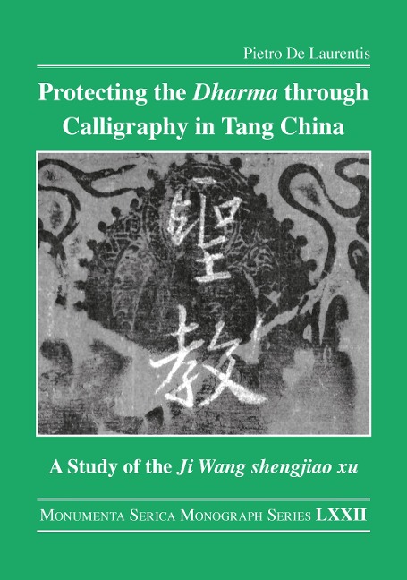 Protecting the Dharma through Calligraphy in Tang China - Pietro de Laurentis