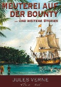 Cover-Bild zum Titel '>Meuterei auf der Bounty<, und weitere Stories' von 'Jules Verne'