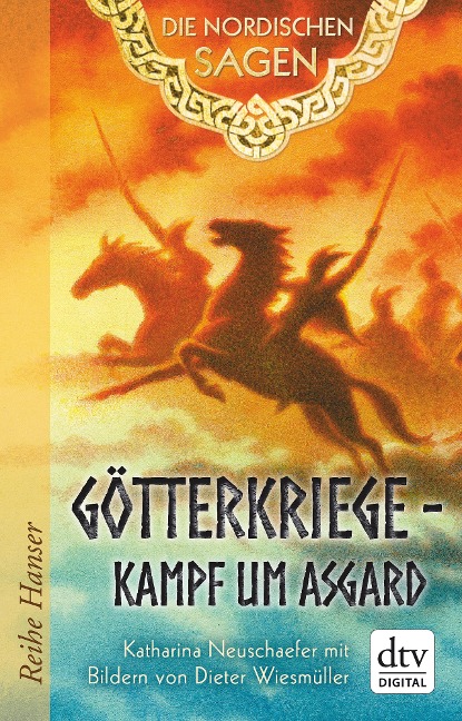 Die Nordischen Sagen. Götterkriege - Kampf um Asgard - Katharina Neuschaefer