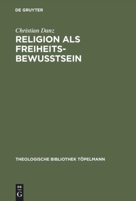Religion als Freiheitsbewußtsein - Christian Danz