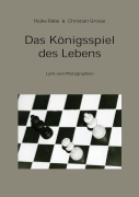 Cover-Bild zum Titel 'Das Königsspiel des Lebens' von 'Heike Rabe, Christan Grosse'
