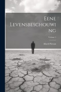 Cover-Bild zum Titel 'Eene Levensbeschouwing; Volume 1' von 'Allard Pierson'