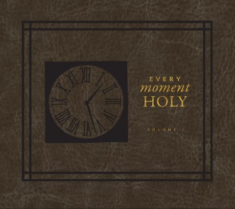 Every Moment Holy - Douglas Kaine McKelvey