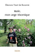 Cover-Bild zum Titel 'Marie, mon ange trisomique' von 'Éléonore Visart de Bocarmé'