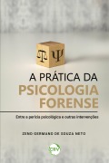A prática da psicologia forense - Zeno Germano de Souza Neto